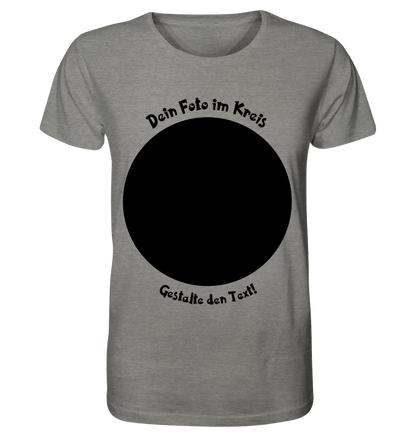 Dein Foto im Kreis + Text • Unisex Premium T-Shirt XS-5XL aus Bio-Baumwolle für Damen & Herren • Exklusivdesign • personalisiert