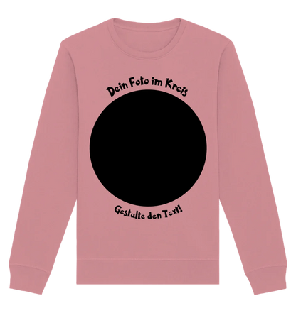 Dein Foto im Kreis + Text • Unisex Sweatshirt Bio-Baumwolle in 4 Farben XS-3XL • personalisiert