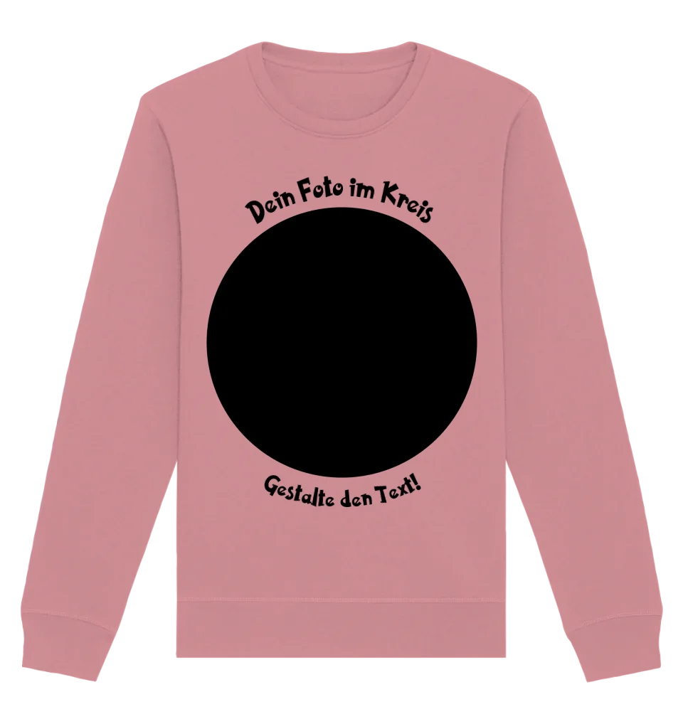 Dein Foto im Kreis + Text • Unisex Sweatshirt Bio-Baumwolle in 4 Farben XS-3XL • personalisiert