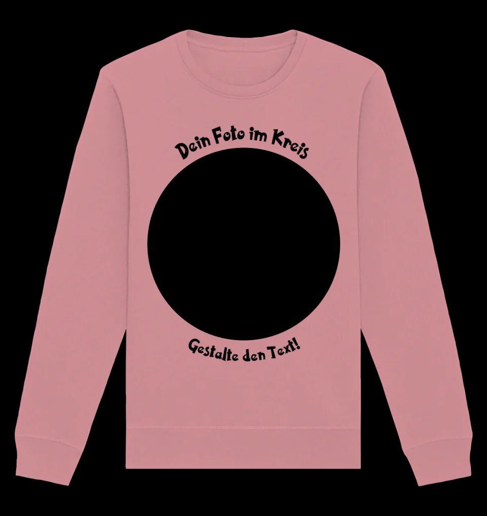 Dein Foto im Kreis + Text • Unisex Sweatshirt Bio-Baumwolle in 4 Farben XS-3XL • personalisiert