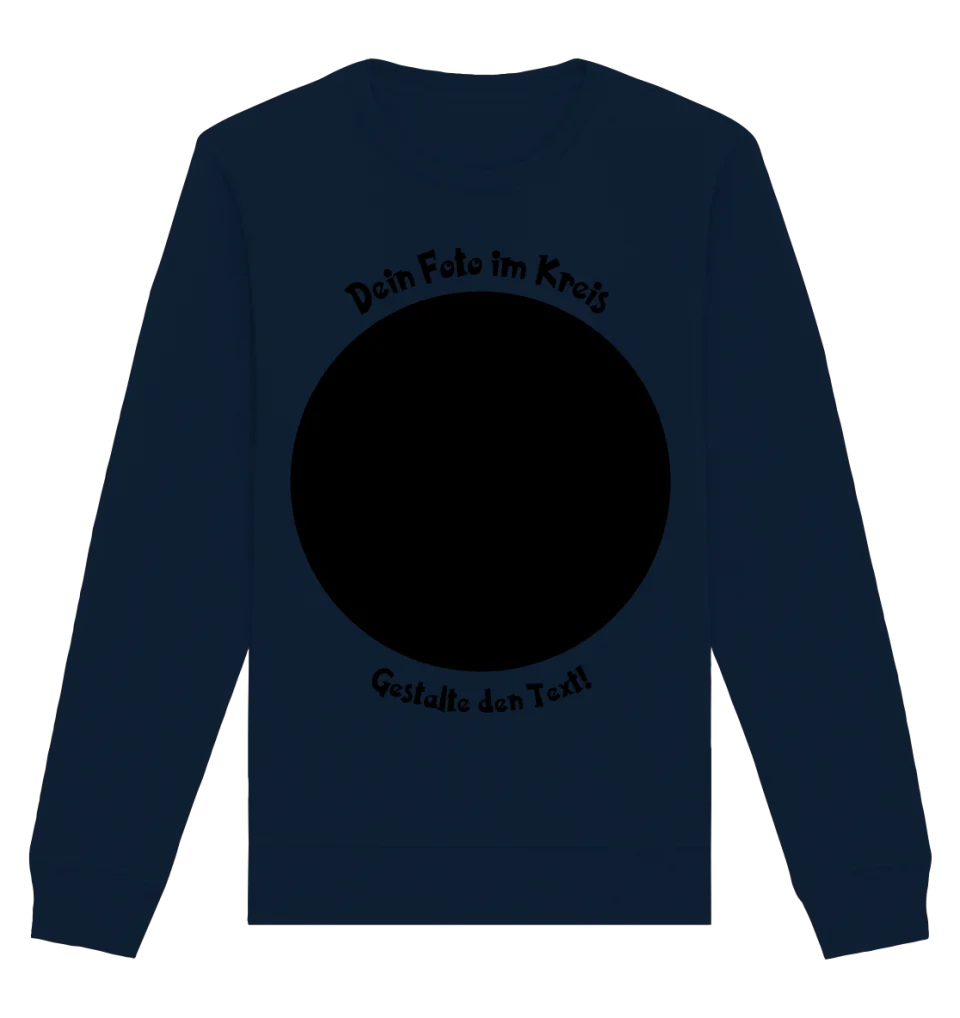 Dein Foto im Kreis + Text • Unisex Sweatshirt Bio-Baumwolle in 4 Farben XS-3XL • personalisiert