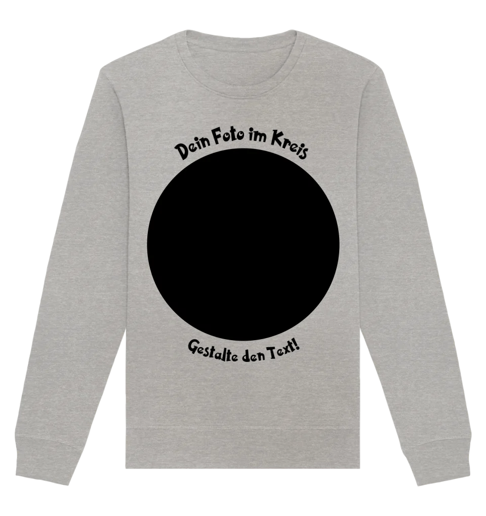 Dein Foto im Kreis + Text • Unisex Sweatshirt Bio-Baumwolle in 4 Farben XS-3XL • personalisiert