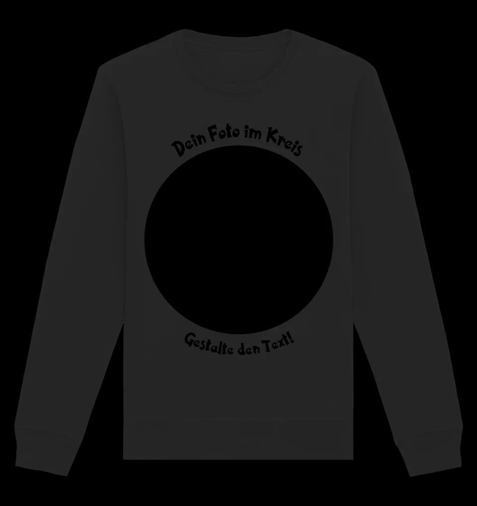 Dein Foto im Kreis + Text • Unisex Sweatshirt Bio-Baumwolle in 4 Farben XS-3XL • personalisiert