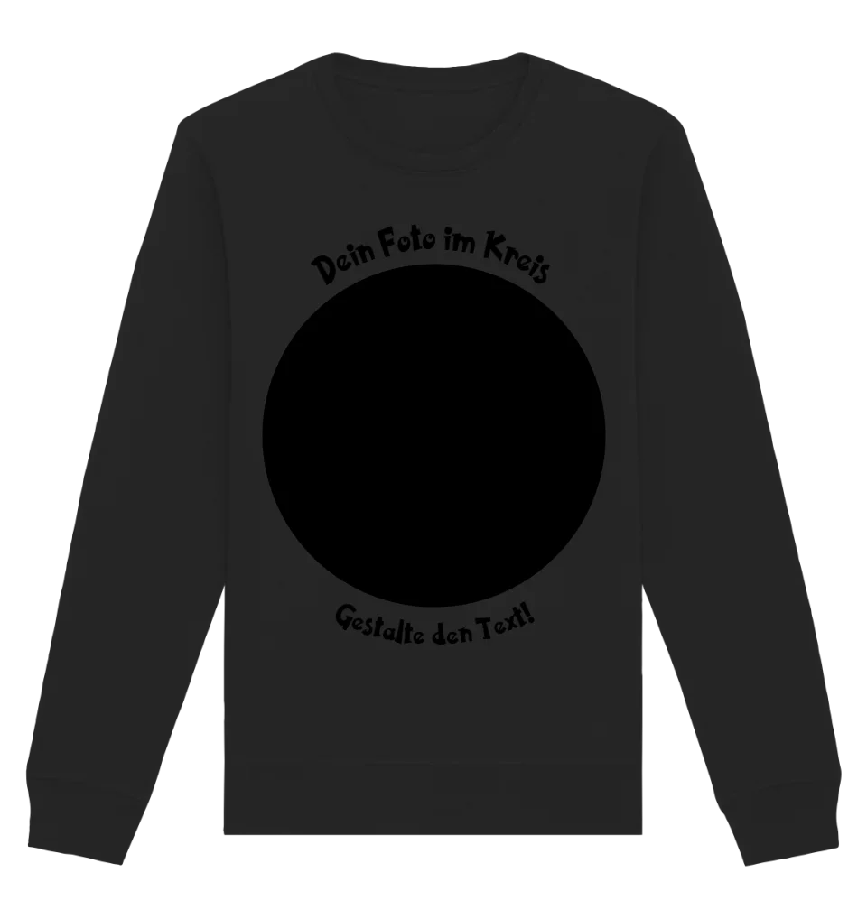 Dein Foto im Kreis + Text • Unisex Sweatshirt Bio-Baumwolle in 4 Farben XS-3XL • personalisiert