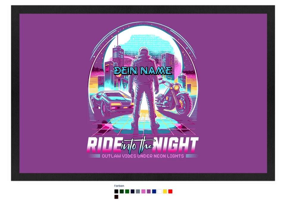 Dein Name • Ride into the night • Retro • 80s • Cyberpunk• Fußmatte • Exklusivdesign • personalisiert