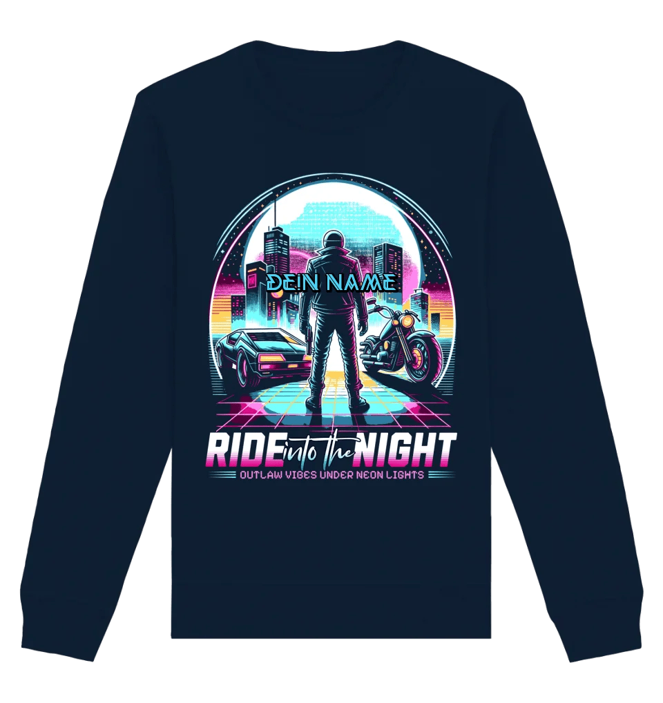 Dein Name • Ride into the night • Retro • 80s • Cyberpunk • Unisex Sweatshirt Bio-Baumwolle in 4 Farben XS-3XL • personalisiert