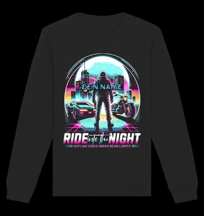 Dein Name • Ride into the night • Retro • 80s • Cyberpunk • Unisex Sweatshirt Bio-Baumwolle in 4 Farben XS-3XL • personalisiert