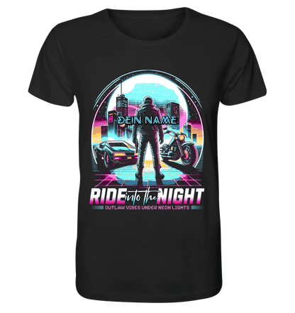 Dein Name • Ride into the night • Retro • 80s • Cyberpunk • Unisex Premium T-Shirt XS-5XL aus Bio-Baumwolle für Damen & Herren • Exklusivdesign • personalisiert