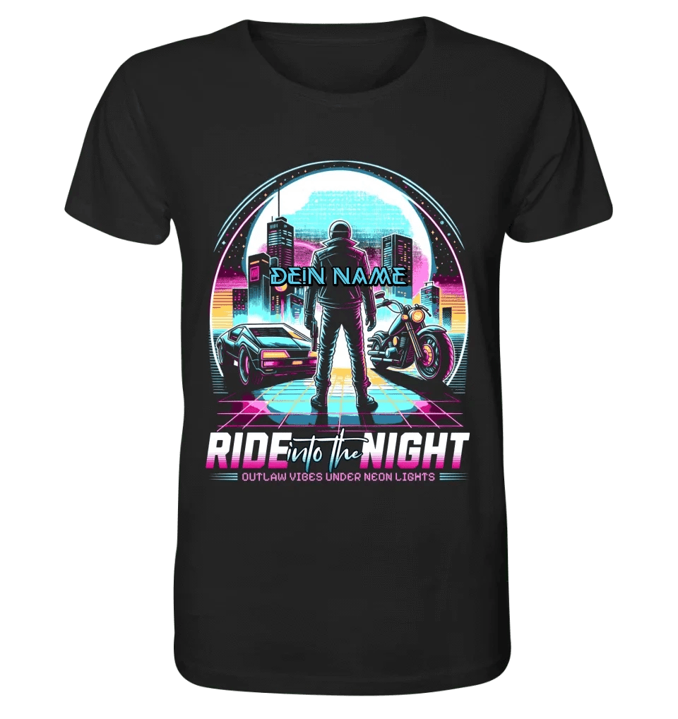 Dein Name • Ride into the night • Retro • 80s • Cyberpunk • Unisex Premium T-Shirt XS-5XL aus Bio-Baumwolle für Damen & Herren • Exklusivdesign • personalisiert