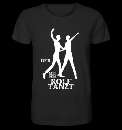 Der mit dem ?DEIN NAME? tanzt • Unisex Premium T-Shirt aus Bio-Baumwolle für Herren & Damen XS-5XL