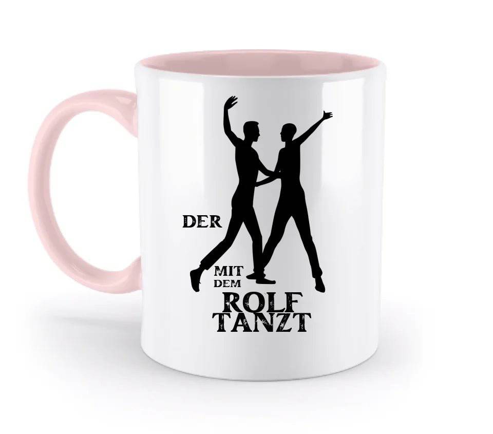 Der mit dem ?DEIN NAME? tanzt • zweifarbige Tasse spülmaschinengeeignet • Exklusivdesign • personalisiert