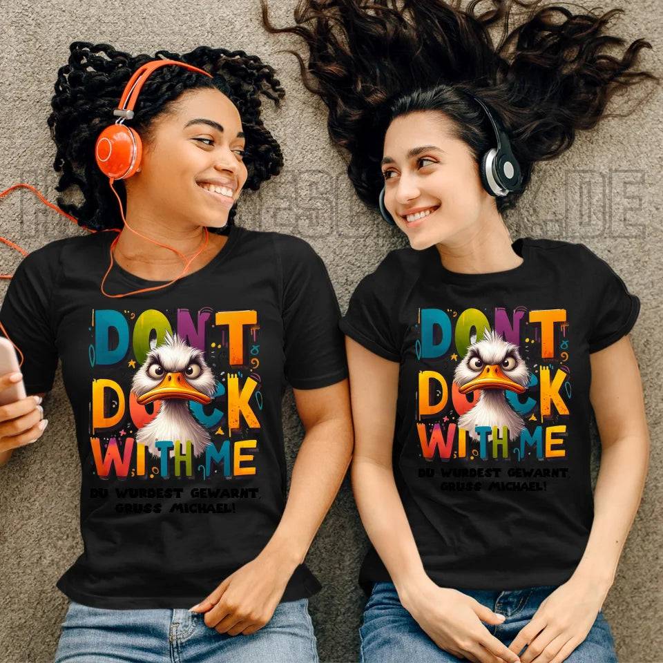 Don´t Duck with me • Ente • Ladies Premium T-Shirt XS-2XL aus Bio-Baumwolle für Damen • Exklusivdesign • personalisiert