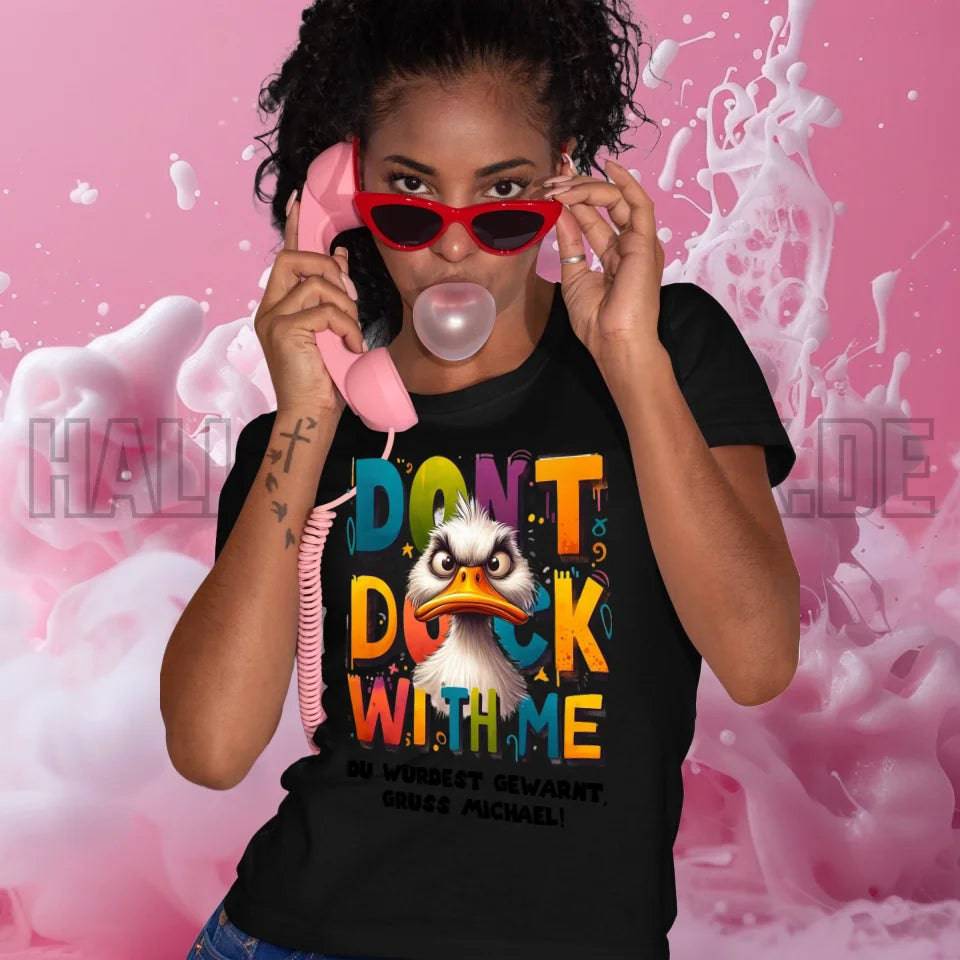 Don´t Duck with me • Ente • Ladies Premium T-Shirt XS-2XL aus Bio-Baumwolle für Damen • Exklusivdesign • personalisiert