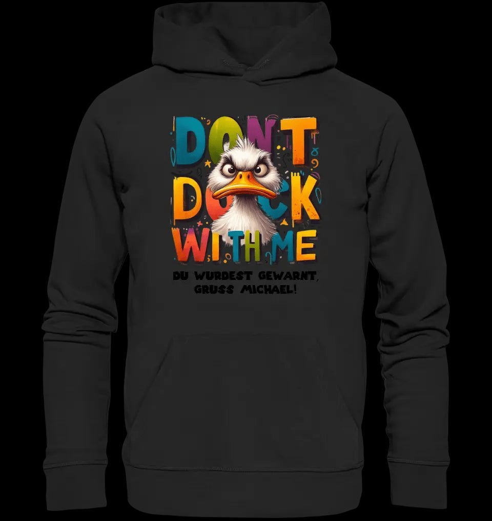 Don´t Duck with me • Ente • Unisex Premium Hoodie XS-5XL aus Bio-Baumwolle für Damen & Herren • Exklusivdesign • personalisiert