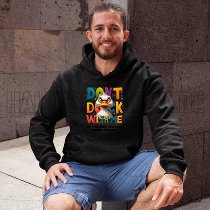 Don´t Duck with me • Ente • Unisex Premium Hoodie XS-5XL aus Bio-Baumwolle für Damen & Herren • Exklusivdesign • personalisiert