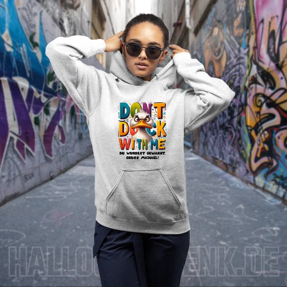 Don´t Duck with me • Ente • Unisex Premium Hoodie XS-5XL aus Bio-Baumwolle für Damen & Herren • Exklusivdesign • personalisiert