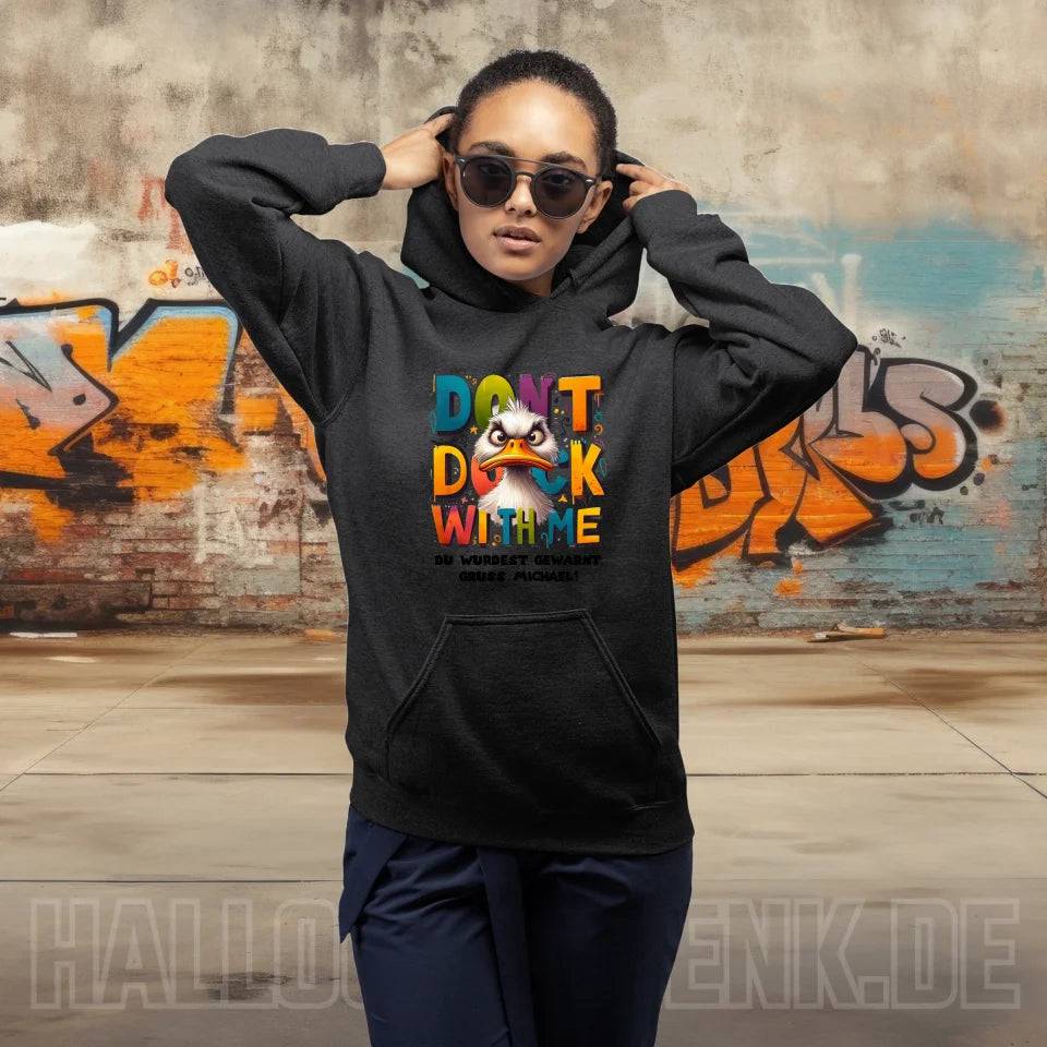 Don´t Duck with me • Ente • Unisex Premium Hoodie XS-5XL aus Bio-Baumwolle für Damen & Herren • Exklusivdesign • personalisiert