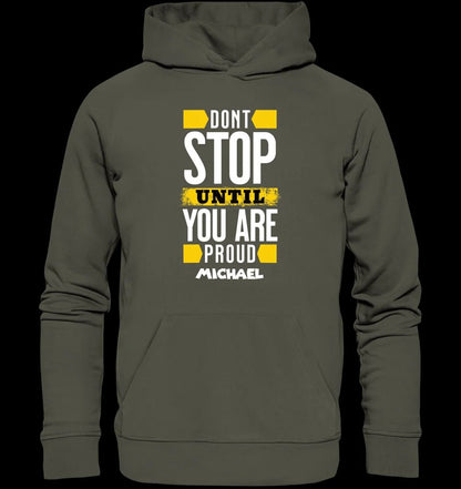 Don´t stop until you proud + Text • Unisex Premium Hoodie XS-5XL aus Bio-Baumwolle für Damen & Herren • Exklusivdesign • personalisiert