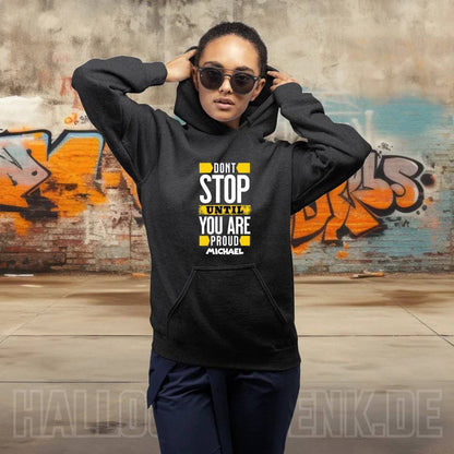 Don´t stop until you proud + Text • Unisex Premium Hoodie XS-5XL aus Bio-Baumwolle für Damen & Herren • Exklusivdesign • personalisiert