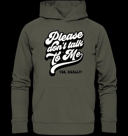 Don´t talk to me • Unisex Premium Hoodie XS-5XL aus Bio-Baumwolle für Damen & Herren • Exklusivdesign • personalisiert