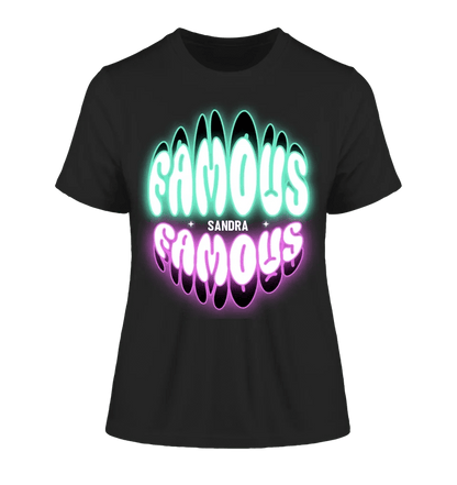 FAMOUS + Name • Frau • personalisierter Text • Ladies Premium T-Shirt XS-2XL aus Bio-Baumwolle für Damen • Exklusivdesign • personalisiert • Motivauswahl • personalisierbar