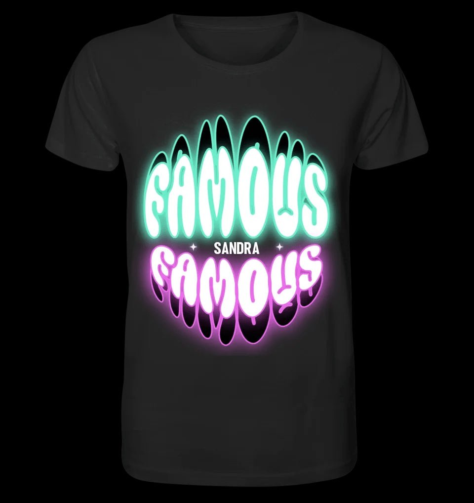 FAMOUS + Name • personalisierter Text • Unisex Premium T-Shirt XS-5XL aus Bio-Baumwolle für Damen & Herren • Exklusivdesign • personalisiert