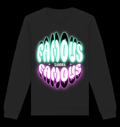 FAMOUS + Name • personalisierter Text • Unisex Sweatshirt Bio-Baumwolle in 4 Farben XS-3XL • personalisiert