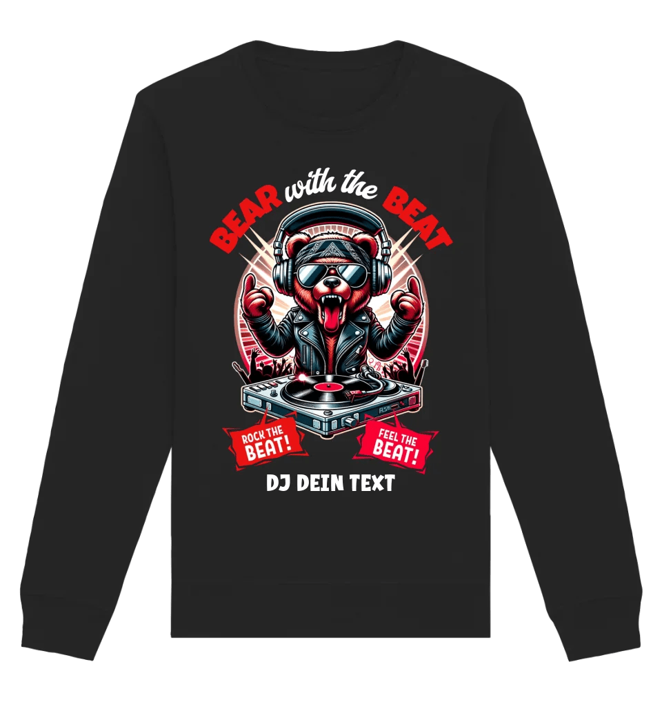 Feel the beat • DJ Dein Text • Musik • Music • Hip Hop • Rnb • Techno • House • Charts • Unisex Sweatshirt Bio-Baumwolle in 4 Farben XS-3XL • personalisiert