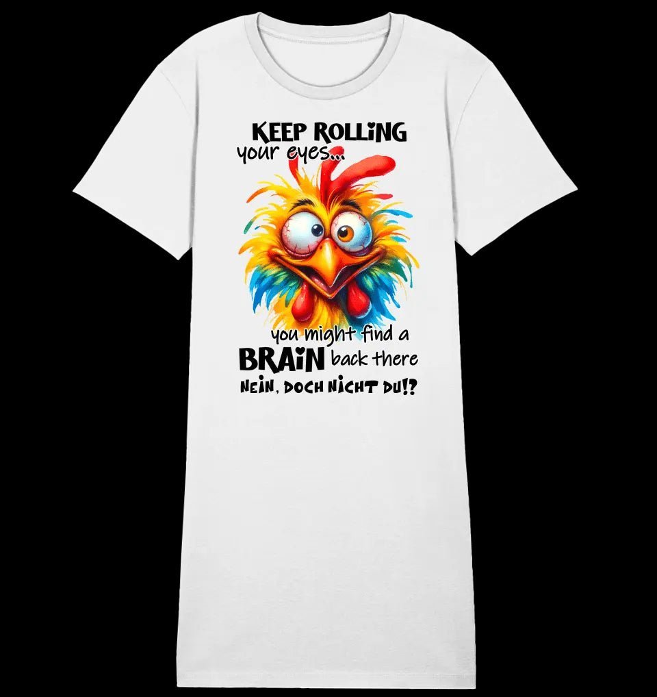 Find a brain!? • 4 Versionen • Ladies Premium T-Shirt Kleid aus Bio-Baumwolle S-2XL • Exklusivdesign • personalisiert