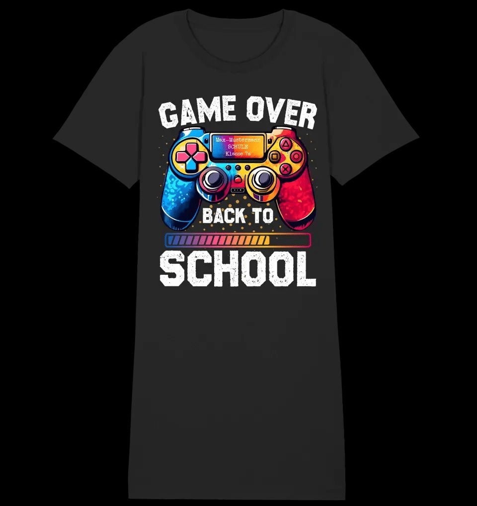 GAME OVER • BACK TO SCHOOL • Schule • Schulanfang • Ladies Premium T-Shirt Kleid aus Bio-Baumwolle S-2XL • Exklusivdesign • personalisiert