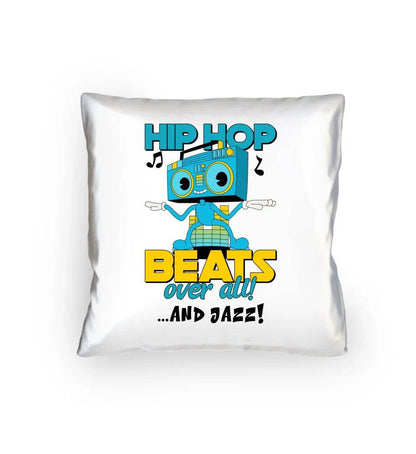 Hip Hop Beats over all • Kissen 40x40 cm • Exklusivdesign • personalisiert