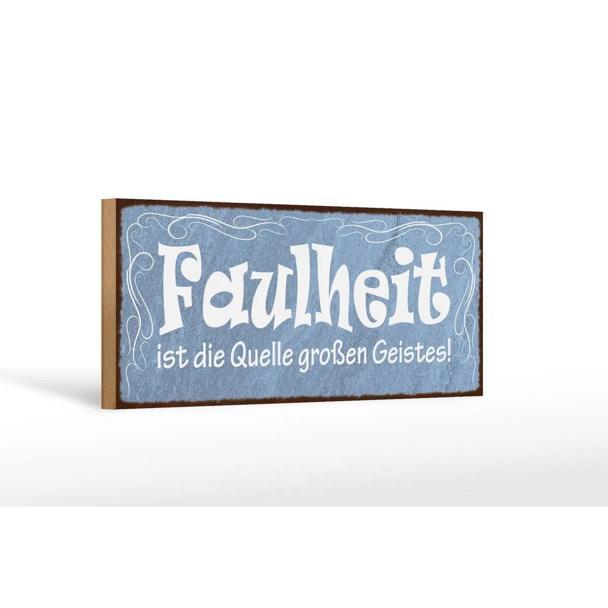 Holzschild Spruch 27x10cm Faulheit Quelle großen Geistes