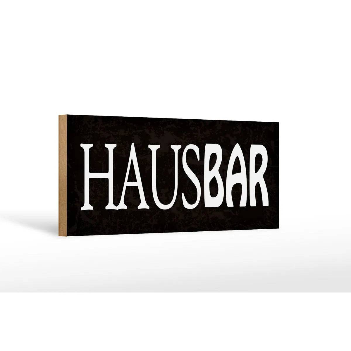 Holzschild Spruch 27x10cm Hausbar Küche Alkohol Kneipe Deko