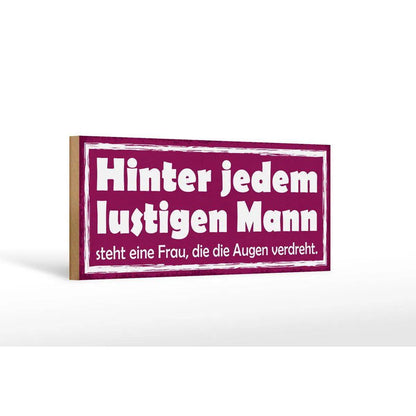 Holzschild Spruch 27x10cm Hinter lustigen Mann eine Frau