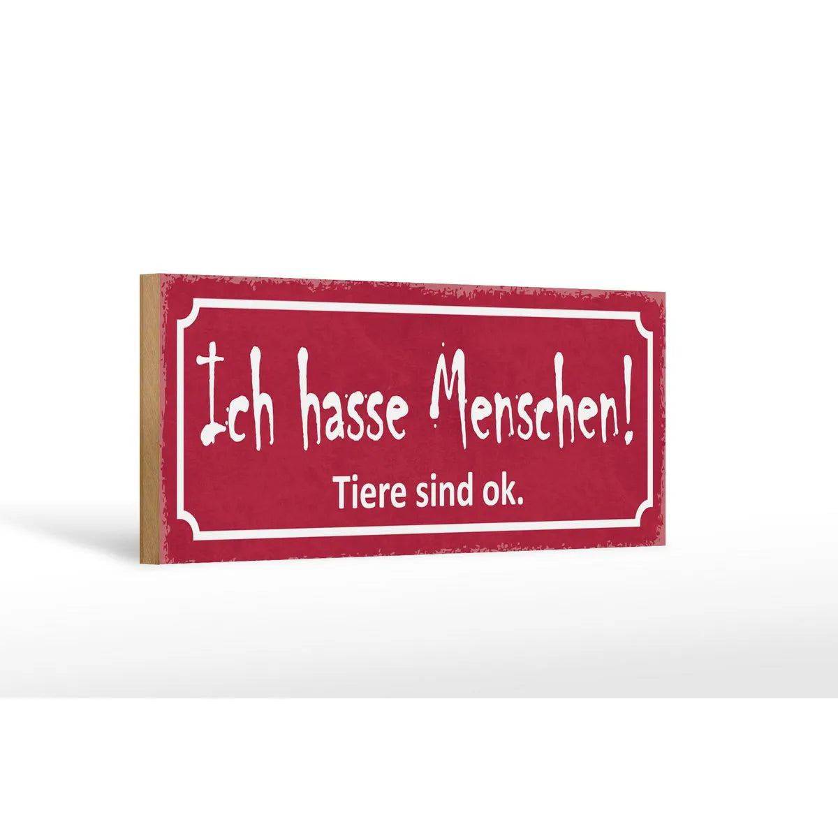 Holzschild Spruch 27x10cm Ich hasse Menschen Tiere sind ok