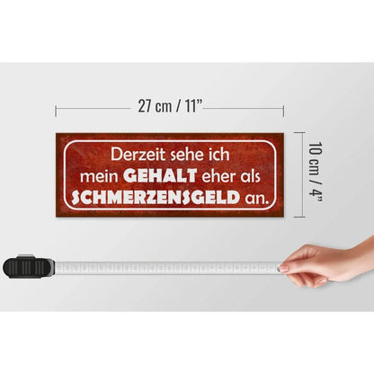 Holzschild Spruch 27x10cm Mein Gehalt eher Schmerzensgeld