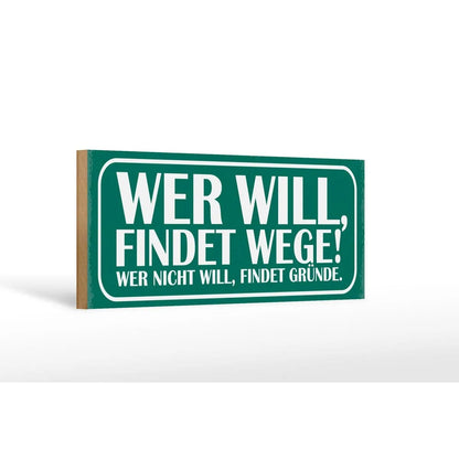 Holzschild Spruch 27x10cm Wer will findet Wege wer nicht