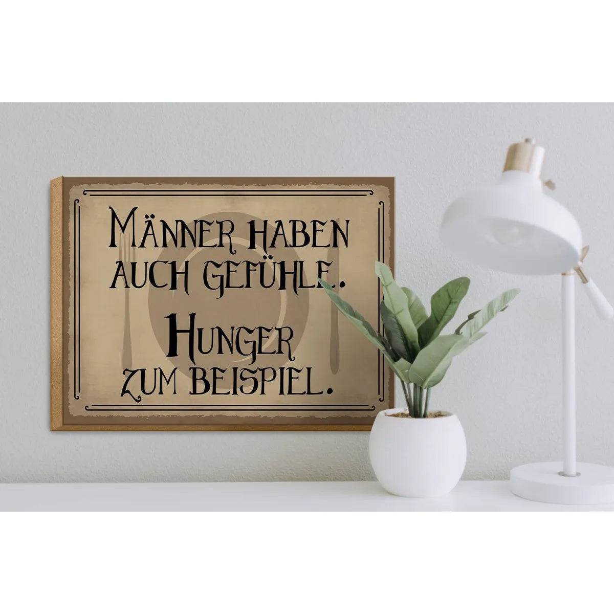 Holzschild Spruch 40x30cm Männer haben auch Gefühle Hunger Schild