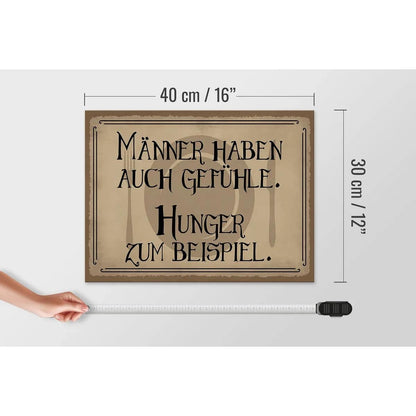 Holzschild Spruch 40x30cm Männer haben auch Gefühle Hunger Schild