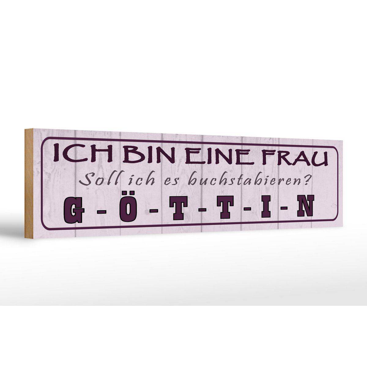 Holzschild Spruch 46x10cm Ich bin bin eine Frau Göttin Dekoration