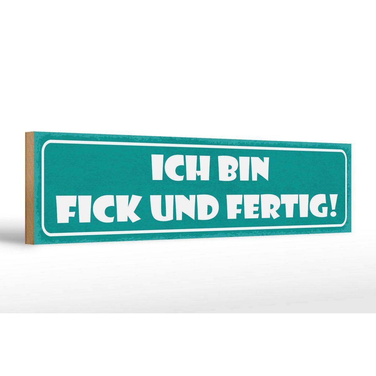 Holzschild Spruch 46x10cm Ich bin f**k und fertig Dekoration