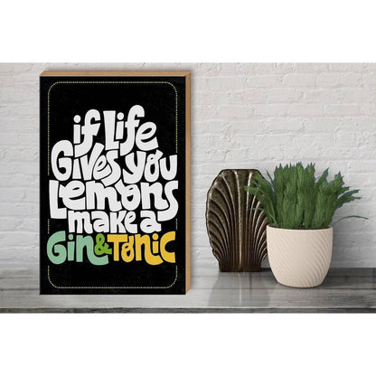 Holzschild Spruch Life gives Lemons make Gin & Tonic 30x40cm