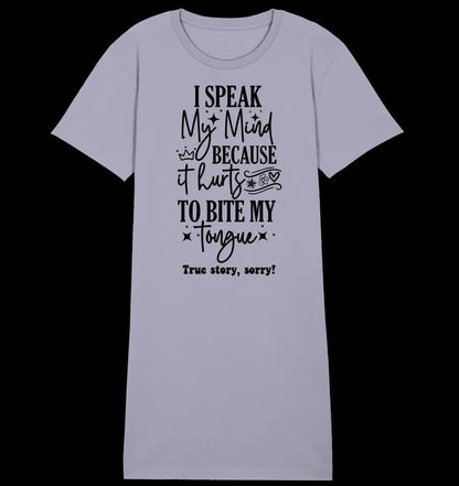 I speak my mind • Ladies Premium T-Shirt Kleid aus Bio-Baumwolle S-2XL • Exklusivdesign • personalisiert