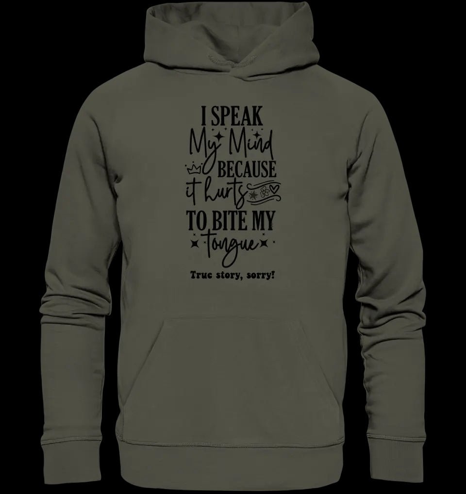 I speak my mind • Unisex Premium Hoodie XS-5XL aus Bio-Baumwolle für Damen & Herren • Exklusivdesign • personalisiert