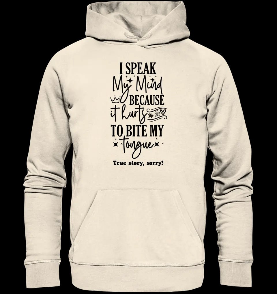 I speak my mind • Unisex Premium Hoodie XS-5XL aus Bio-Baumwolle für Damen & Herren • Exklusivdesign • personalisiert