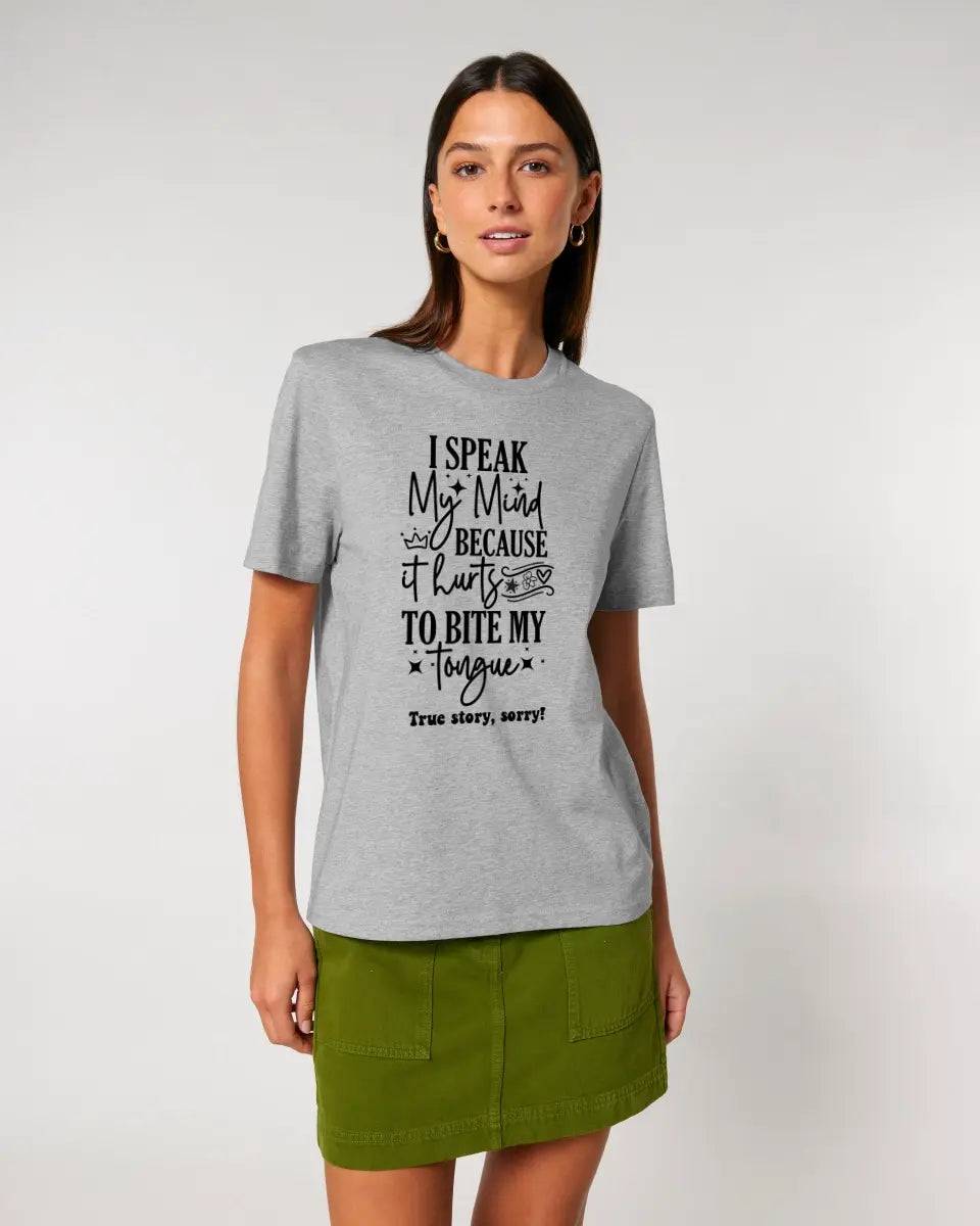 I speak my mind • Unisex Premium T-Shirt XS-5XL aus Bio-Baumwolle für Damen & Herren • Exklusivdesign • personalisiert