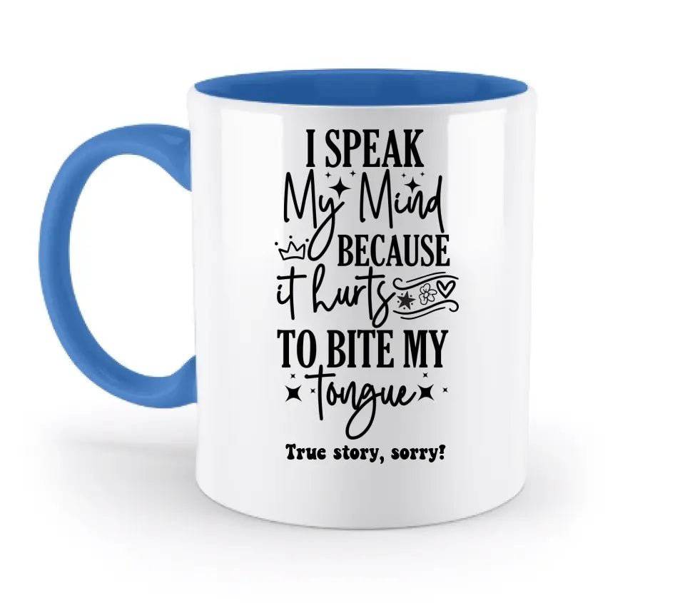 I speak my mind • zweifarbige Tasse • Exklusivdesign • personalisiert