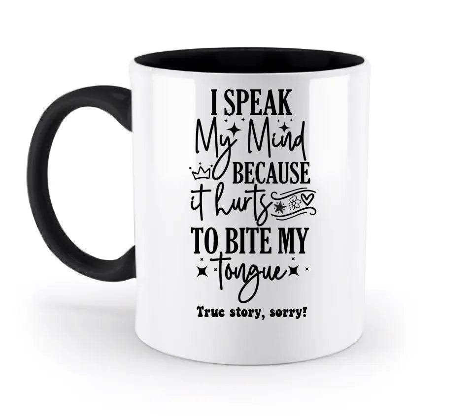 I speak my mind • zweifarbige Tasse • Exklusivdesign • personalisiert