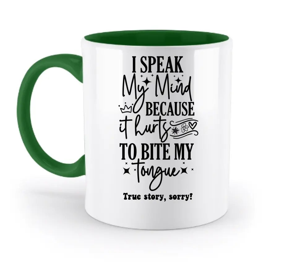 I speak my mind • zweifarbige Tasse • Exklusivdesign • personalisiert