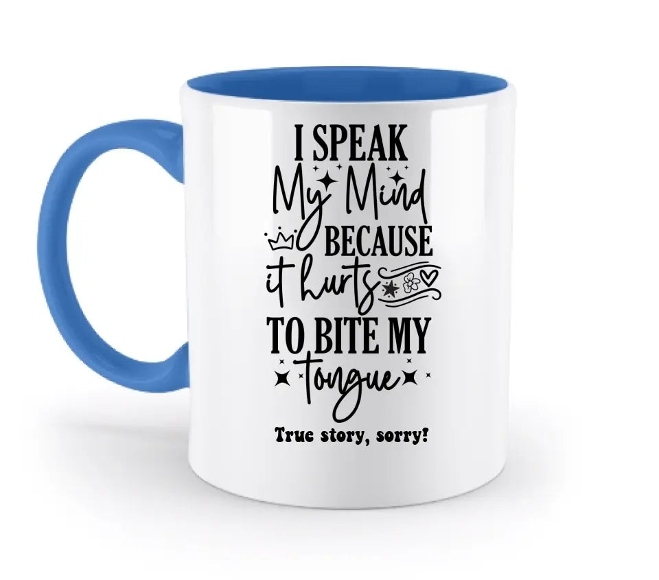 I speak my mind • zweifarbige Tasse • Exklusivdesign • personalisiert